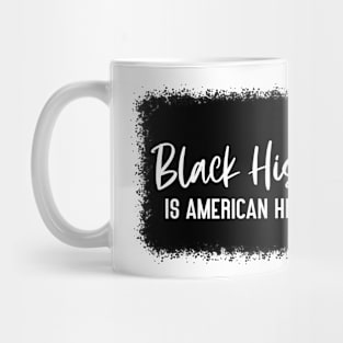 BLACK HISTORY IS AMERICAN HISTORY Mug